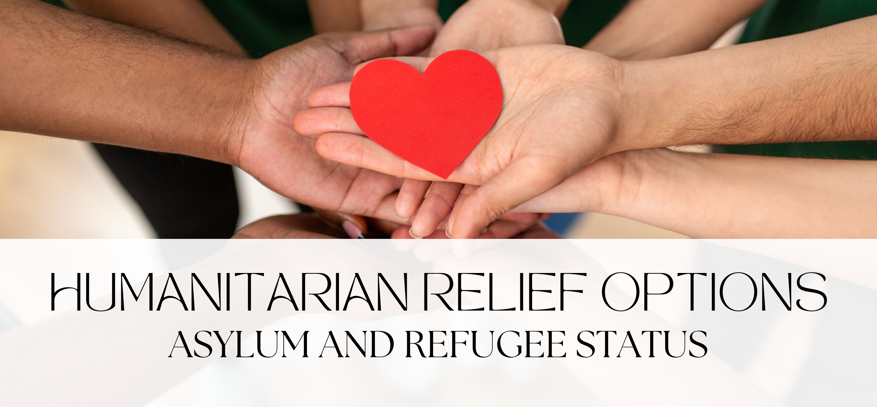 Humanitarian Relief Options: Asylum and Refugee Status