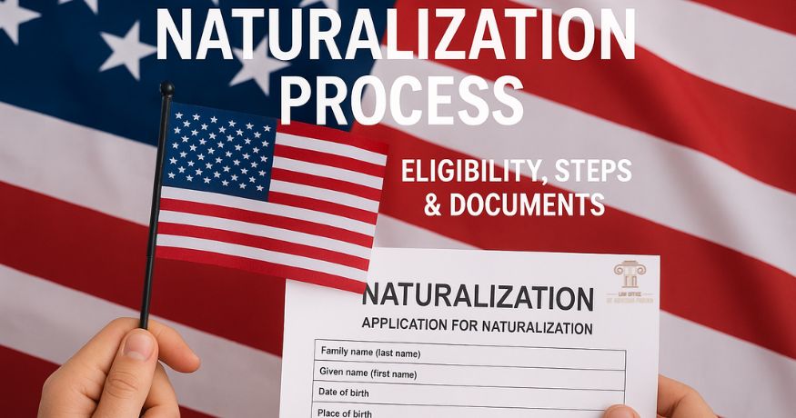 Naturalization Process- Eligibility, Steps & Documents