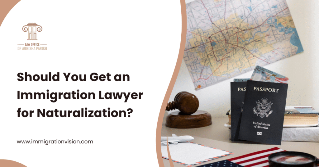 When Should You Hire an Immigration Lawyer for Naturalization