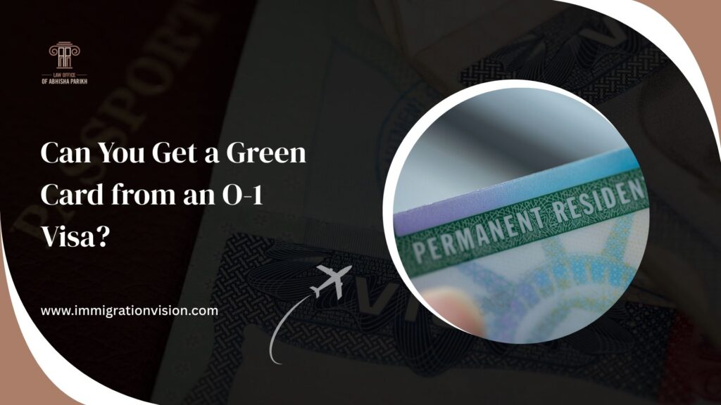 Can You Get a Green Card from an O-1 Visa