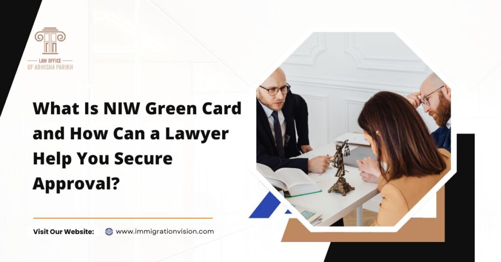 NIW Green Card and How Can a Lawyer Help You Secure Approval