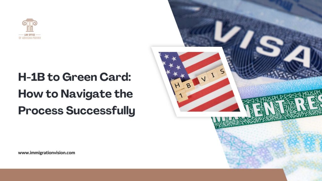 H-1B to Green Card How to Navigate the Process Successfully