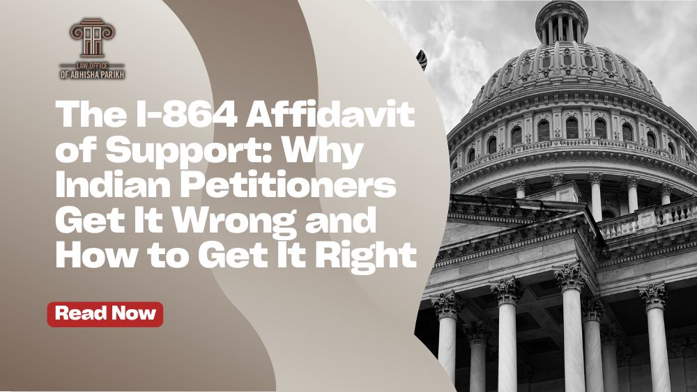 Blog banner for “The I-864 Affidavit of Support: Why Indian Petitioners Get It Wrong and How to Get It Right,” featuring a black-and-white image of the U.S. Capitol.
